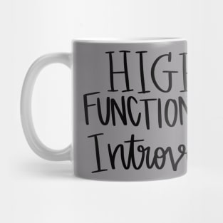 High Functioning Introvert t-shirt Mug